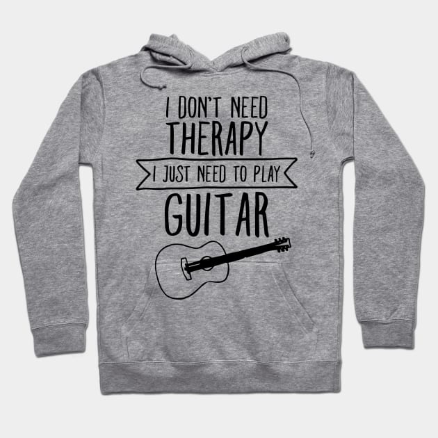 I Don't Need Therapy I Just Need To Play Guitar Hoodie by dokgo